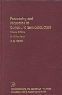 Processing and Properties of Compound Semiconductors: Volume 73 (Hardcover)