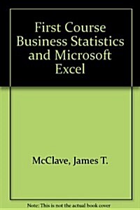 First Course Business Statistics and Microsoft Excel (Hardcover, 7th)