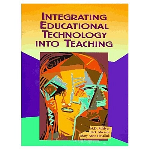 Integrating Educational Technology into Teaching (Hardcover, 2nd, PCK)