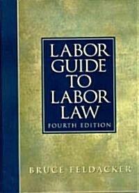 Labor Guide to Labor Law (Hardcover, 4th, Subsequent)