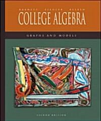 College Algebra: Graphs and Models with Mathzone (Hardcover, 2, Revised)