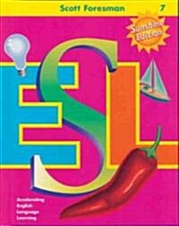 Scott Foresman ESL, Grade 7: Accelerating English Language Learning (Hardcover, 2)