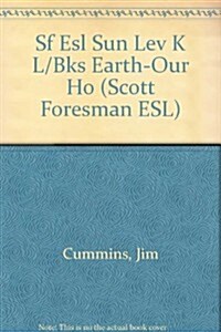 Scott Foresman ESL Sunshine Edition Little Book Grade K #8 Earth-Our Ho Ho (Paperback, 2)