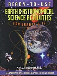 Ready-To-Use Earth & Astronomical Activities for Grades 5-12 (Paperback)