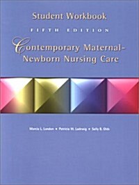 Student Workbook Contemporary Maternal-newborn Nursing Care (Paperback, 5th)