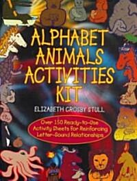 Alphabet Animals Activities Kit: Over 150 Ready-To0use Activity Sheets for Reinforcing Letter-Sound Relationships (Paperback)