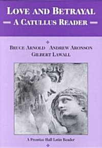 Love & Betrayal: A Catullus Reader Student Edition 2000c (Softcover) (Paperback)