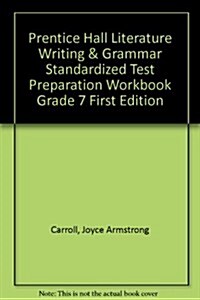 Prentice Hall Literature Writing & Grammar Standardized Test Preparation Workbook Grade 7 First Edition                                                (Paperback)