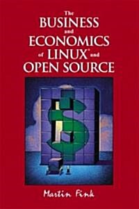 The Business and Economics of Linux and Open Source (Paperback)