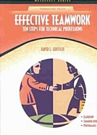 Effective Teamwork: Ten Steps for Technical Professions (Paperback)