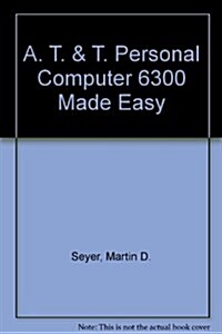 The At&t PC 6300 Made Easy (Hardcover, Subsequent)