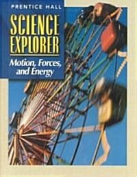 Science Explorer 2e Motion, Forces & Energy Student Edition 2002c (Hardcover)