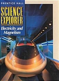 Science Explorer 2e Electricity & Magnetism Student Edition 2002c (Hardcover)
