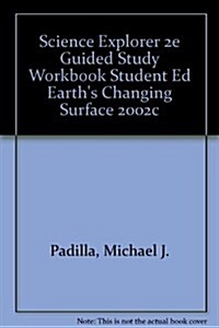 Science Explorer 2e Guided Study Workbook Student Ed Earths Changing Surface 2002c (Paperback)