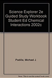 Science Explorer 2e Guided Study Workbook Student Ed Chemical Interactions 2002c (Paperback)