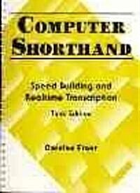 Computer Shorthand: Speed Building and Real-Time Transcription (Paperback, 3, Revised)