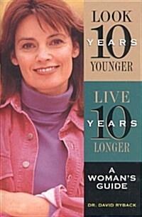 Look Ten Years Younger, Live Ten Years Longer (Hardcover)