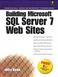 Building Microsoft SQL Server 7 Web Sites (Paperback, CD-ROM)