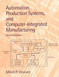 Automation, Production Systems, and Computer-Integrated Manufacturing (Hardcover, 2nd)