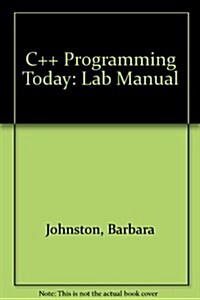 C++ Programming Today (Paperback, Lab Manual, Manual)