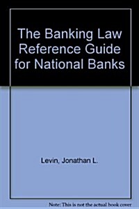 The Banking Law Reference Guide for National Banks (Paperback, 2nd, Revised, Subsequent)