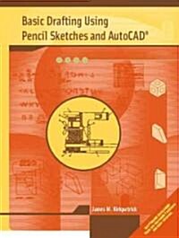 Basic Drafting Using Pencil Sketches and Autocad (Paperback, CD-ROM)