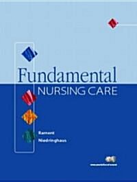 Fundamental Nursing Care (Hardcover, CD-ROM)