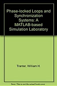 Phase-locked Loops and Synchronization Systems : A MATLAB-based Simulation Laboratory (Paperback)