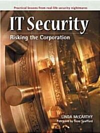 It Security: Risking the Corporation (Paperback)
