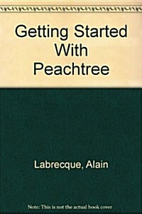 Getting Started With Peachtree (Paperback, PCK)