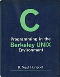 C Programming in the Berkeley Unix Environment (Paperback)