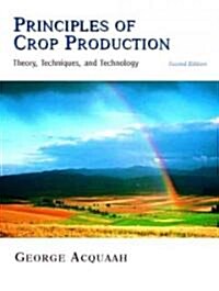 Principles of Crop Production: Theory, Techniques, and Technology (Paperback, 2, Revised)