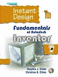 Instant Design: Fundamentals of Autodesk Inventor 7 (Paperback)