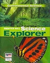 Prentice Hall Science Explorer Environmental Science Student Edition Third Edition 2005 (Hardcover)