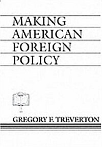 Making American Foreign Policy (Paperback)