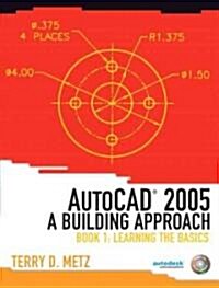 AutoCAD 2005: A Building Approach (Paperback, CD-ROM)