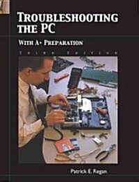 Troubleshooting the PC with A+ Preparation (Paperback, 3, Revised)