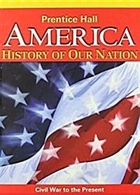 America: History of Our Nation Survey Student Edition 2007c (Hardcover)