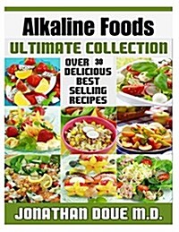 Alkaline Foods: The Ultimate Collection (Paperback)