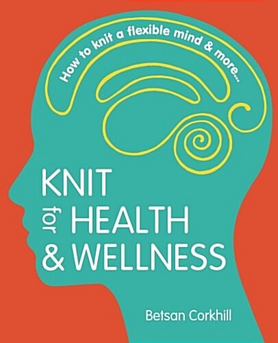 Knit for Health & Wellness (Paperback)