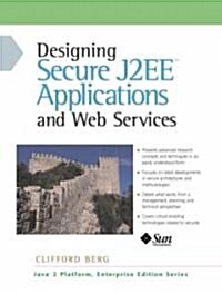 Designing Secure J2Ee Applications and Web Services (Paperback)
