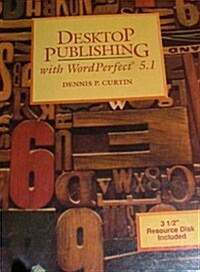 Desktop Publishing With Wordperfect 5.1/Book and 3 1/2 Disk (Paperback, Diskette, Spiral)