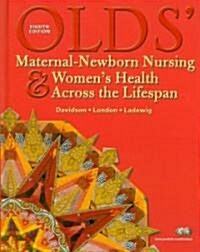 Olds Maternal-Newborn Nursing & Womens Health Across the Lifespan [With Mynursinglab Access Kit] (Hardcover, 8)