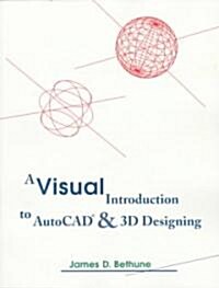 A Visual Introduction to Autocad and 3d Designing (Paperback)