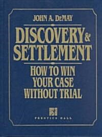 Discovery & Settlement: How to Win Your Case Without Trial (Hardcover, 2, Revised)