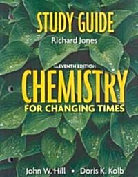 Chemistry for Changing Times (Paperback, 11th, Study Guide)