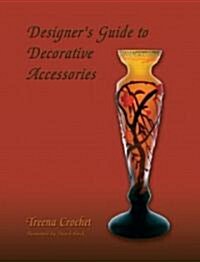 Designers Guide to Decorative Accessories (Hardcover, 1st)