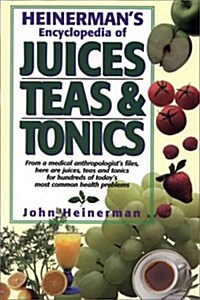 Heinermans Encyclopedia of Juices Teas & Tonics (Hardcover)