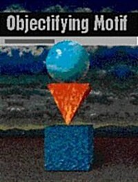 Objectifying Motif (Paperback)