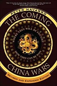 [중고] The Coming China Wars: Where They Will Be Fought and How They Can Be Won, Revised and Expanded Edition (Paperback, Revised, Expand)